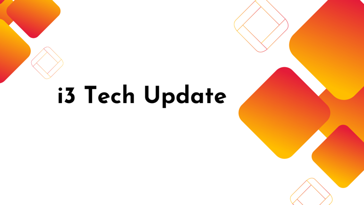 i3_tech_update